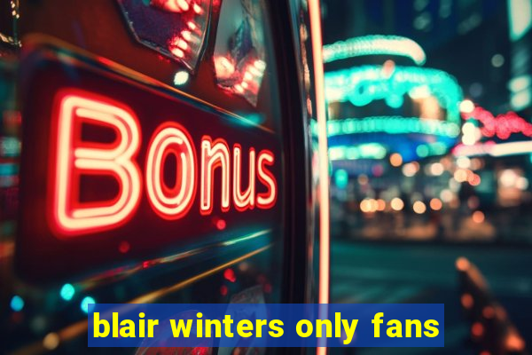 blair winters only fans